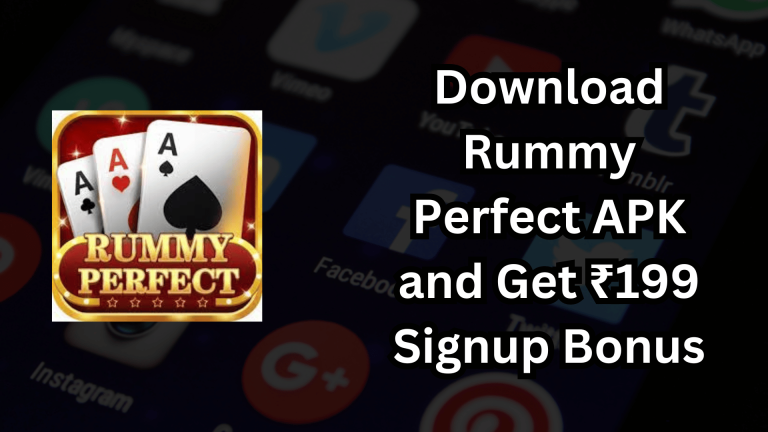 Download Rummy Perfect APK and Get ₹199 Signup Bonus