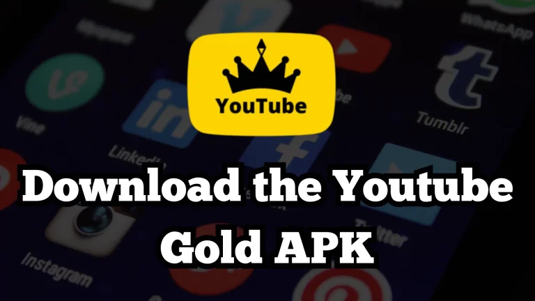 Download the Youtube Gold APK Latest Version for Free
